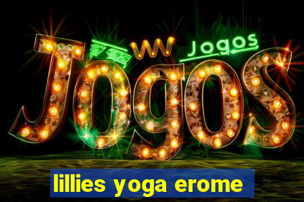 lillies yoga erome